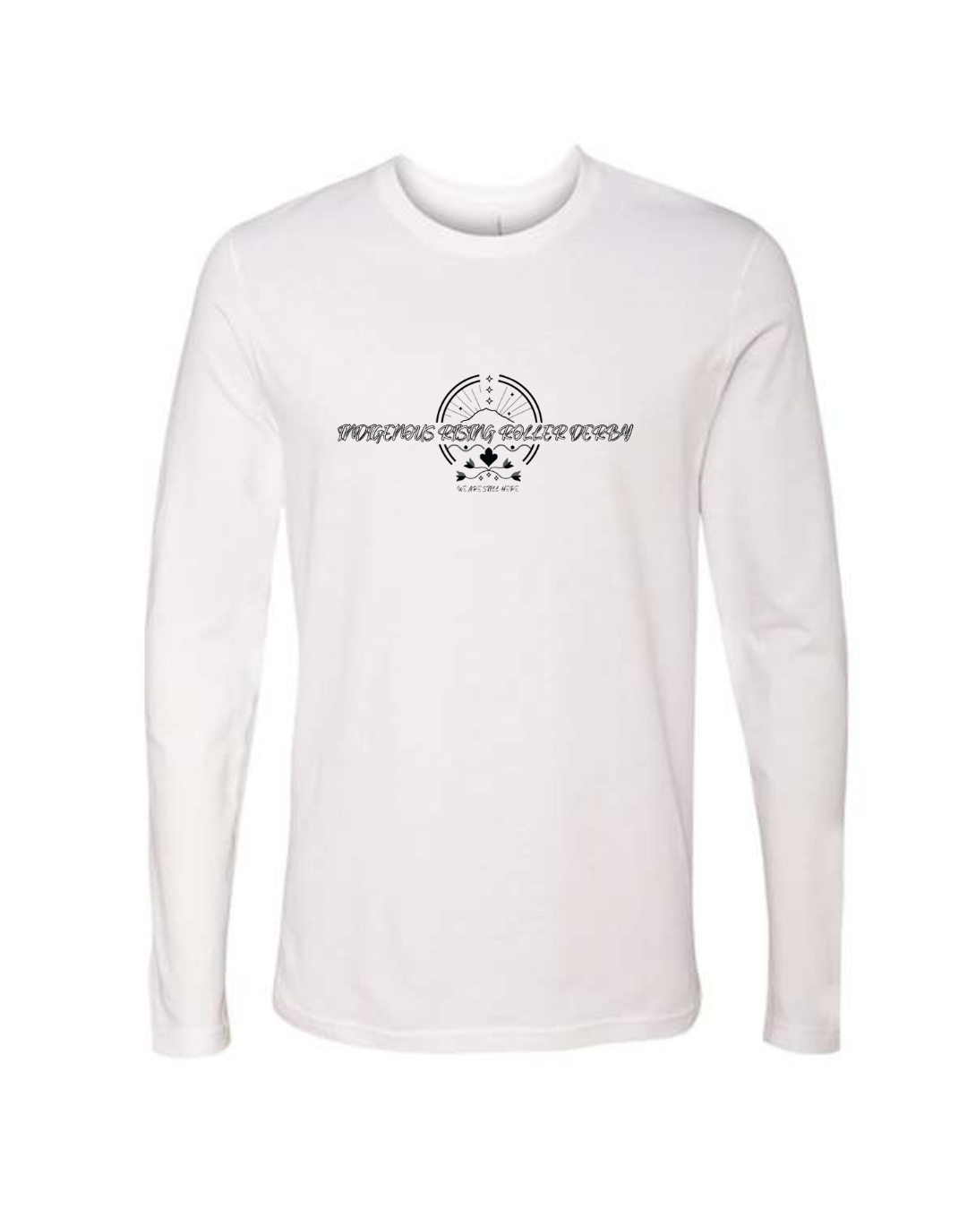 White long-sleeve shirt with black graphic design "Indigenous Rising Roller Derby, We Are Still Here" on a white background