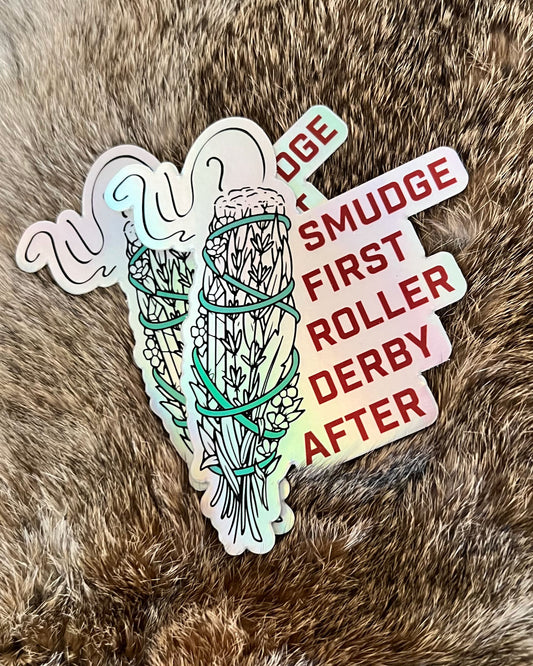Team Indigenous Rising Roller Derby, holographic vinyl sticker "Smudge First Roller Derby After"
